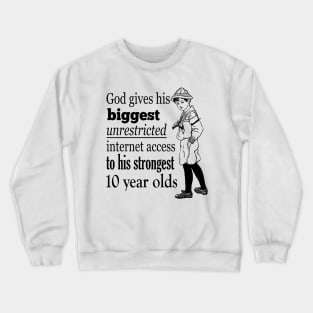 Biggest unrestricted internet access Crewneck Sweatshirt